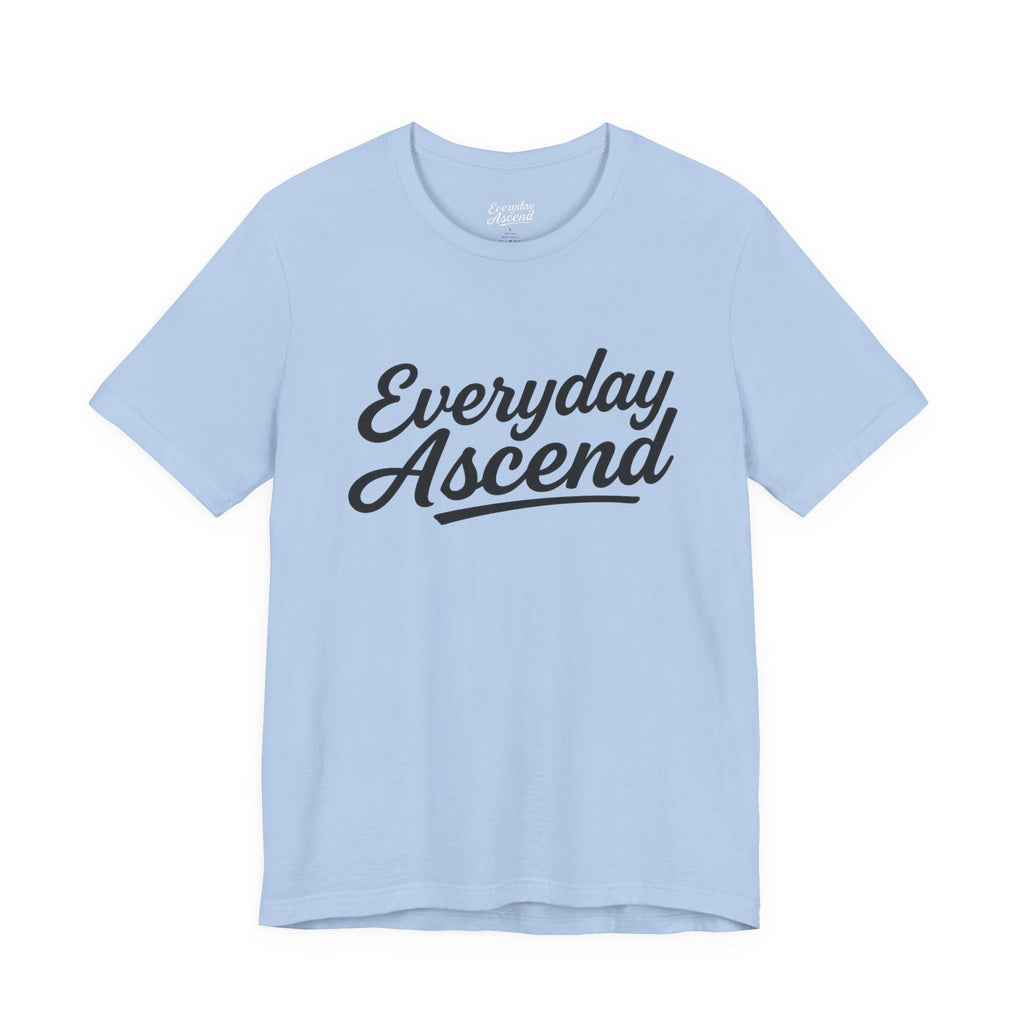 Everyday Ascend - Motivational Shirt, Signature Black Script Tee
