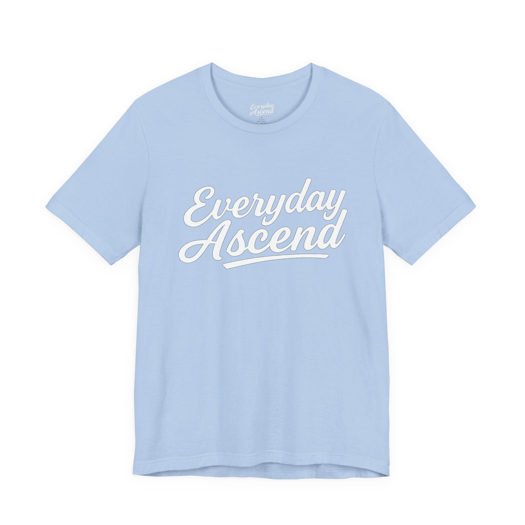 Everyday Ascend - Motivational Shirt, Signature Script Tee
