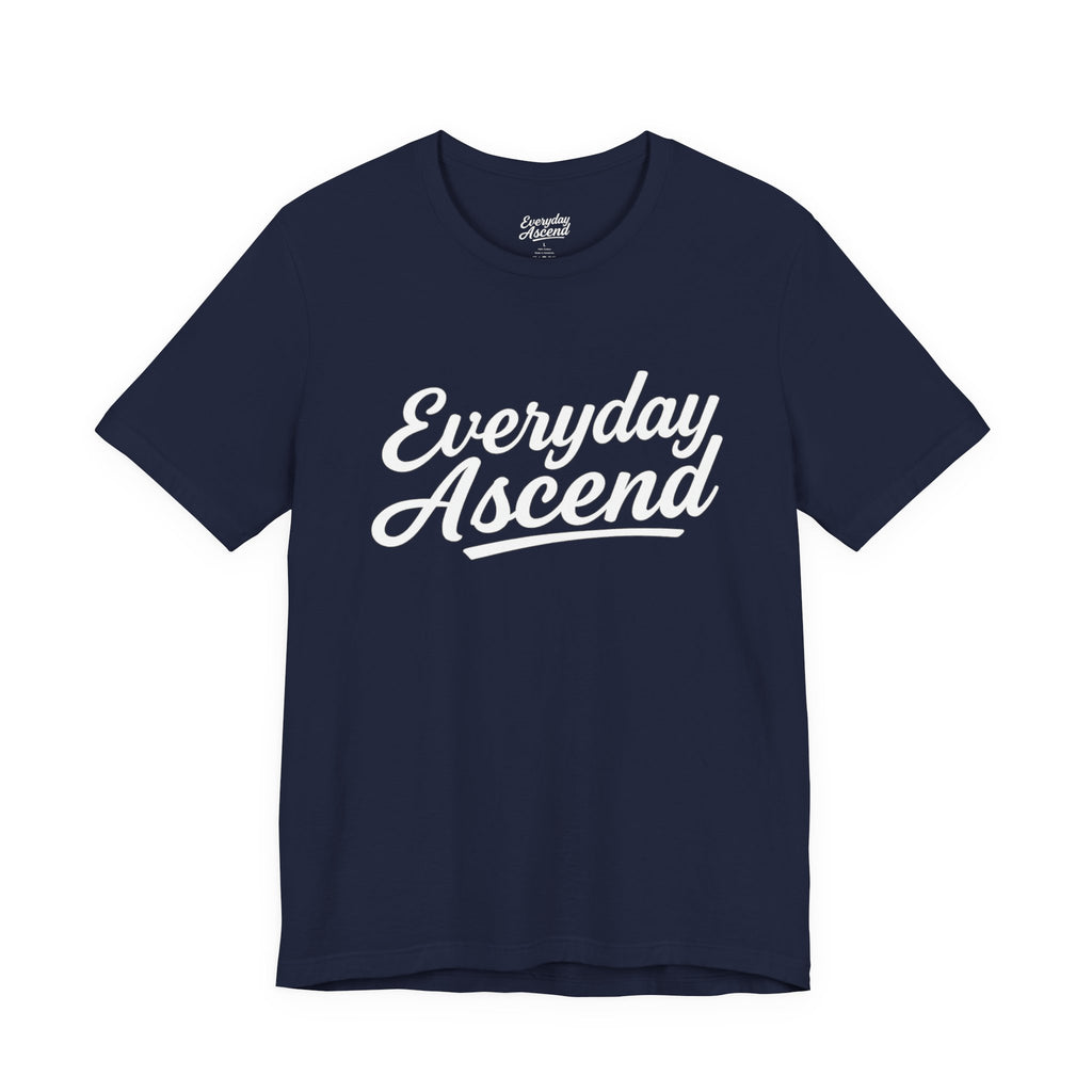 Everyday Ascend - Motivational Shirt, Signature Script Tee