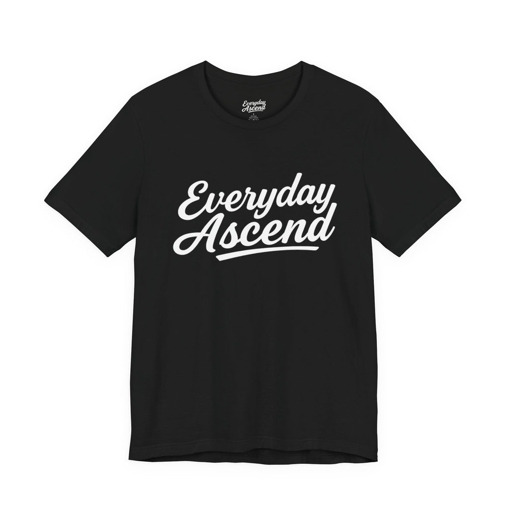 Everyday Ascend - Motivational Shirt, Signature Script Tee