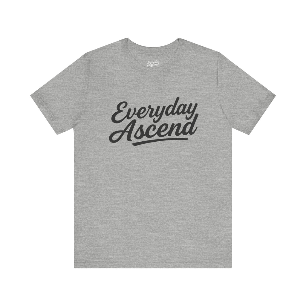 Everyday Ascend - Motivational Shirt, Signature Black Script Tee